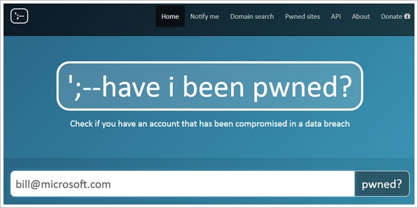 Have I Been Pwned? – instantly find out whether your email address or username has been hacked