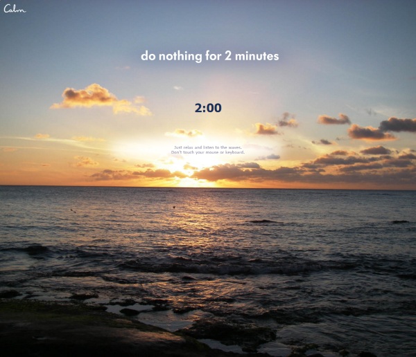 Do Nothing For 2 Minutes – take a few minutes to clear your mind