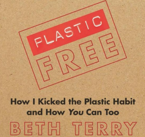 Plastic-Free – the how to guide for dumping plastic (out of your life)